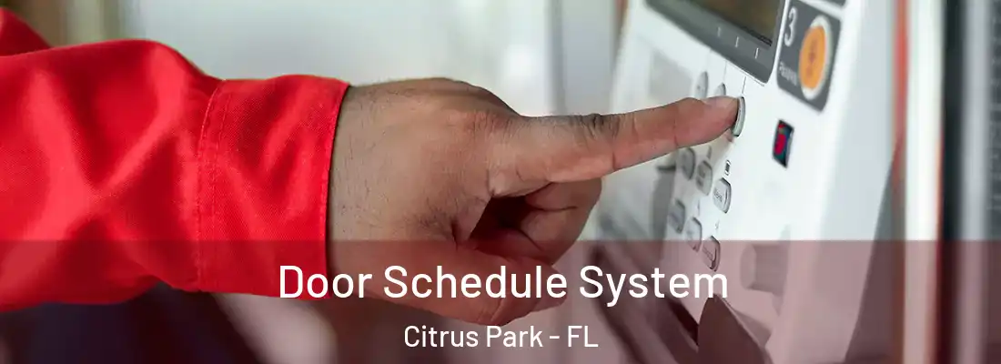  Door Schedule System Citrus Park - FL