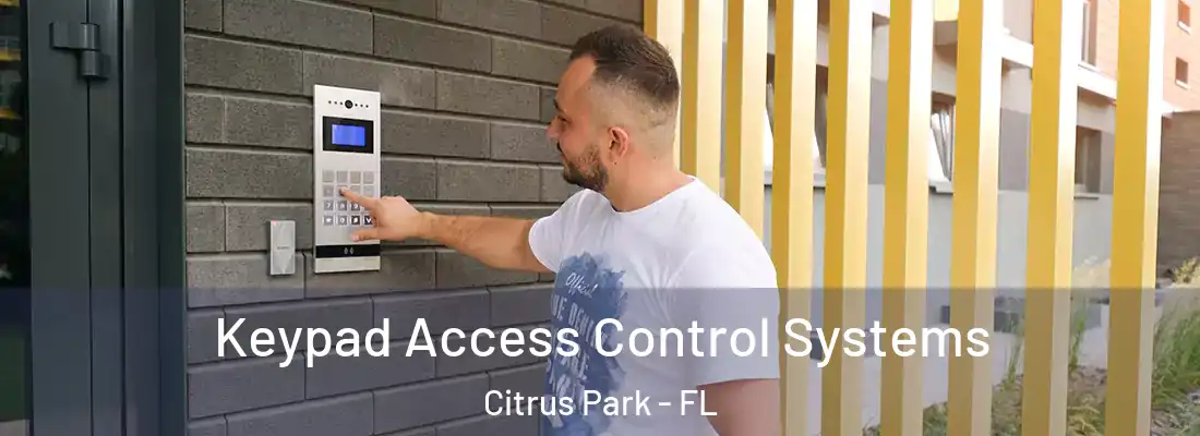  Keypad Access Control Systems Citrus Park - FL
