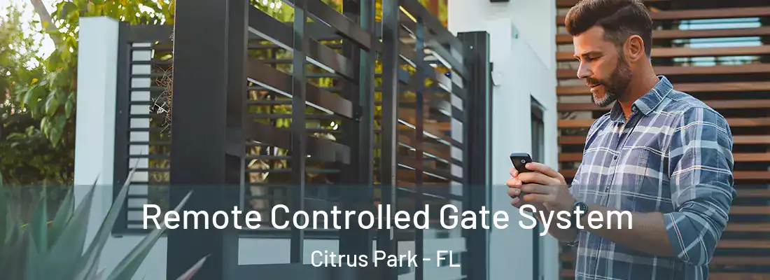  Remote Controlled Gate System Citrus Park - FL